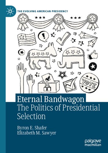 Eternal Bandwagon - Politics of Presidential Selection