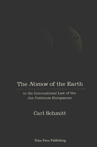 The Nomos of the Earth in the International Law of Jus Publicum Europaeum