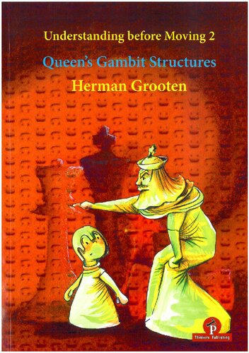 Understanding before Moving 2 - Queen's Gambit Structures: Queen's Gambit Structures
