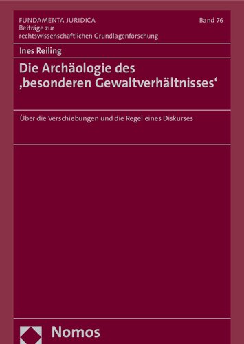 Die Archäologie des ‚besonderen Gewaltverhältnisses‘