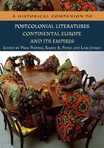 A Historical Companion to Postcolonial Literatures - Continental Europe and its Empires