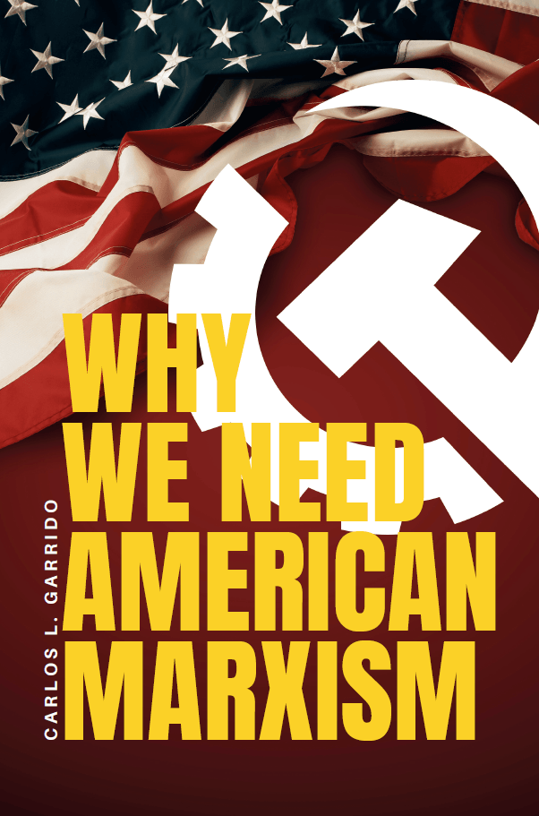 Why We Need American Marxism
