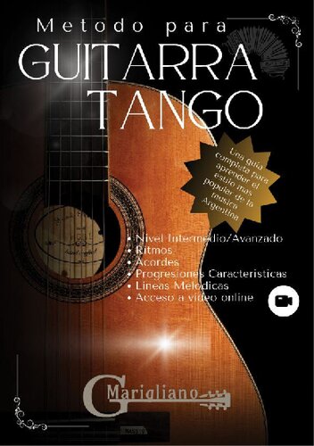 Metodo para guitarra tango: Una guía completa para aprender el estilo más popular de la música argentina.