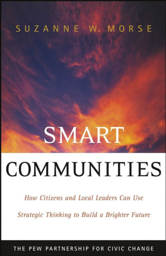 Smart Communities: How Citizens and Local Leaders Can Use Strategic Thinking to Build a Brighter Future