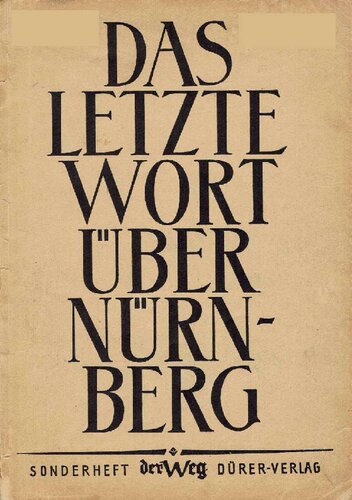 Das letzte Wort über Nürnberg. Fassade und Sumpf in den Kriegsverbrecher Prozessen