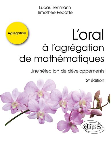 L’oral à l’agrégation de mathématiques: Une sélection de développements