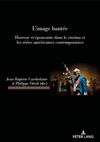 L'Image hantée: Horreur et épouvante dans le cinéma et les séries américaines contemporaines