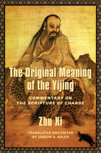The Original Meaning of the Yijing: Commentary on the Scripture of Change (Translations from the Asian Classics)
