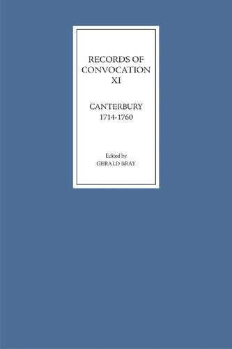 Records of Convocation XI: Canterbury, 1714-1760
