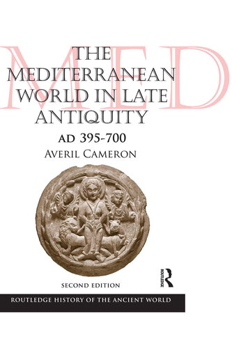 The Mediterranean World in Late Antiquity: AD 395-700 (The Routledge History of the Ancient World)