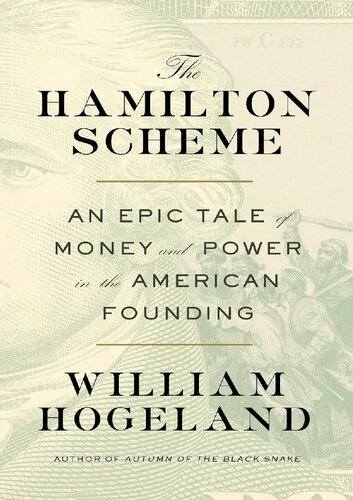 The Hamilton Scheme ; an epic tale of money and power in the American founding