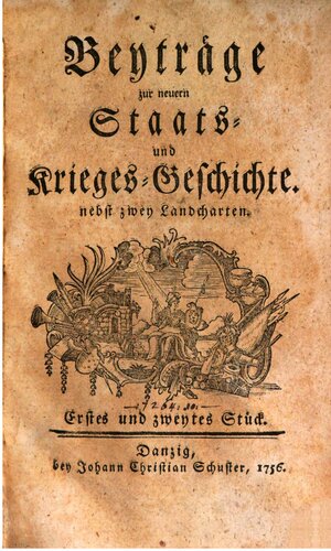 Beyträge [Beiträge] zur neuern Staats- und Krieges-Geschichte / 1.-10. Stück