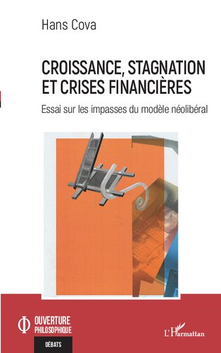 Croissance, stagnation et crises financières: Essai sur les impasses du modèle néolibéral