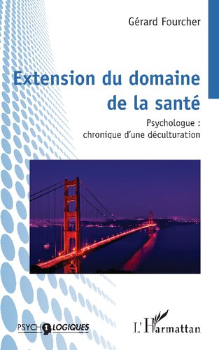 Extension du domaine de la santé: Psychologue : chronique d’une déculturation: Psychologue : chronique d’une déculturation