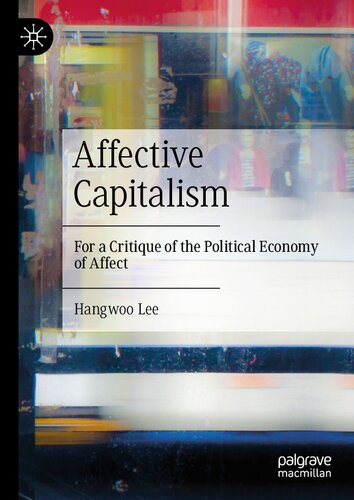 Affective Capitalism: For a Critique of the Political Economy of Affect