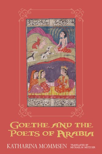 Goethe and the Poets of Arabia (Studies in German Literature Linguistics and Culture, 152)