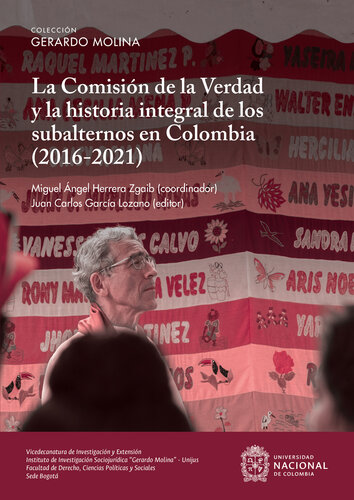 La Comisin de la Verdad y la historia integral de los subalternos en Colombia (2016-2021)