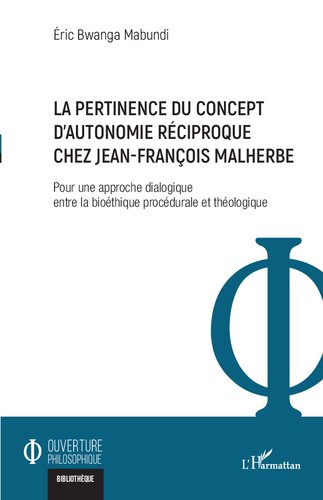La pertinence du concept d'autonomie réciproque chez Jean-François Malherbe: Pour une approche dialogique entre la bioéthique procédurale et théologique