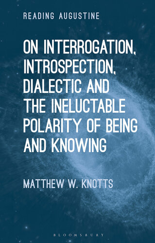 On Interrogation, Introspection, Dialectic and the Ineluctable Polarity of Being and Knowing
