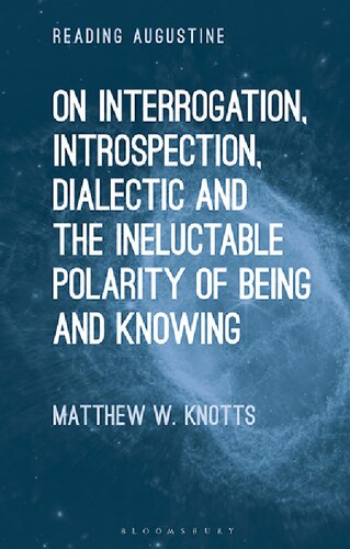 On Interrogation, Introspection, Dialectic and the Ineluctable Polarity of Being and Knowing