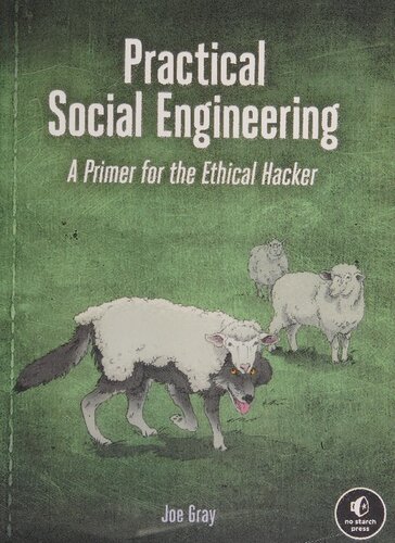 Practical Social Engineering: A Primer for the Ethical Hacker