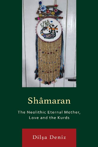 Shâmaran: The Neolithic Eternal Mother, Love and the Kurds