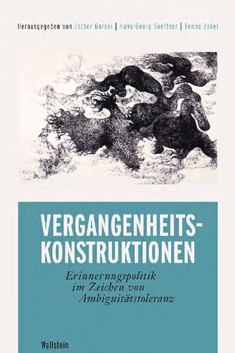 Vergangenheitskonstruktionen: Erinnerungspolitik im Zeichen von Ambiguitätstoleranz