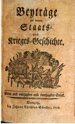 Beyträge [Beiträge] zur neuern Staats- und Krieges-Geschichte / 49. - 60. Stück