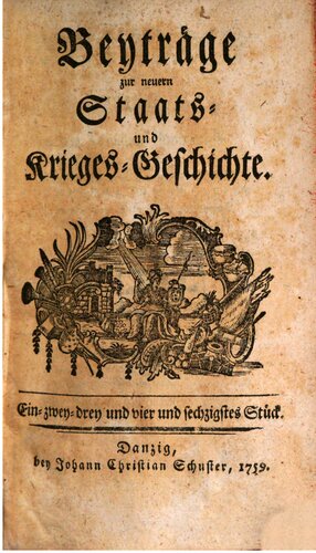 Beyträge [Beiträge] zur neuern Staats- und Krieges-Geschichte / 61. - 70. Stück