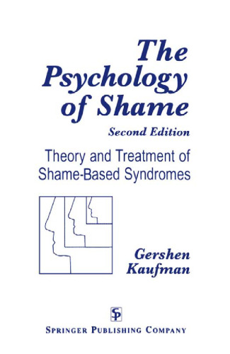 The Psychology of Shame: Theory and Treatment of Shame-Based Syndromes, Second Edition