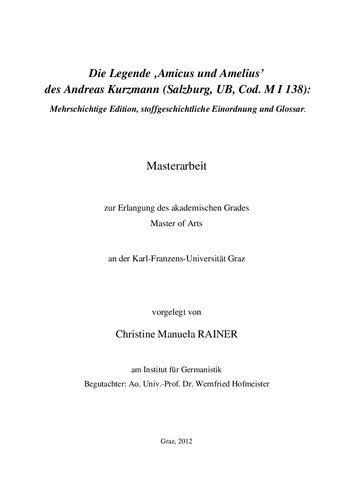 Die Legende ‚Amicus und Amelius’ des Andreas Kurzmann (Salzburg, UB, Cod. M I 138): Mehrschichtige Edition, stoffgeschichtliche Einordnung und Glossar