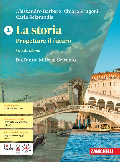 La storia. Progettare il futuro. Con Atlante di geostoria. Per le Scuole superiori. Con espansione online. Dall'anno Mille al Seicento (Vol. 1)