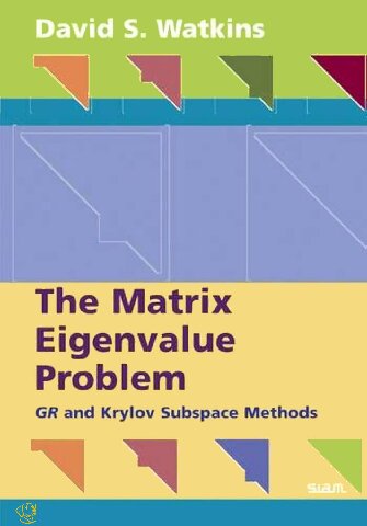 The Matrix Eigenvalue Problem. GR and Krylov Subspace Methods