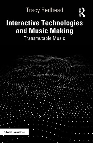 Interactive Technologies and Music Making: Transmutable Music