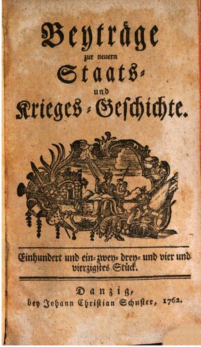 Beyträge [Beiträge] zur neuern Staats- und Krieges-Geschichte / 141. - 150. Stück