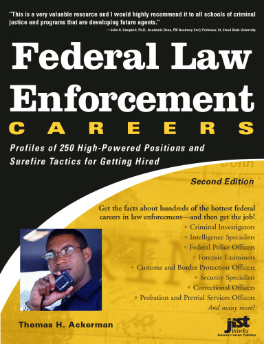 Federal Law Enforcement Careers: Profiles of 250 High-Powered Positions and Tactics for Getting Hired (Federal Law Enforcement Careers: Profiles of 250 High-Powered Positi)