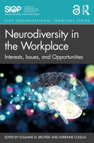 Neurodiversity in the Workplace: Interests, Issues, and Opportunities (SIOP Organizational Frontiers Series)