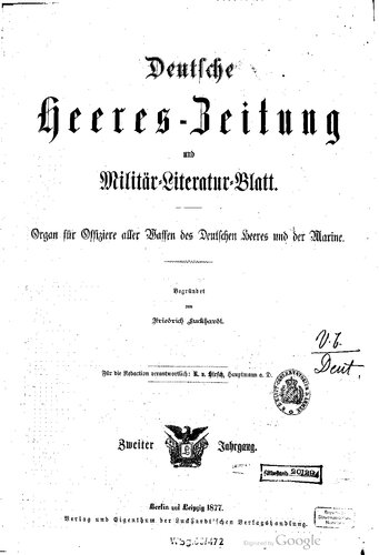 Deutsche Heeres-Zeitung und Militär-Literatur-Blatt. Organ für Offiziere aller Waffen des Deutschen Heeres und der Marine