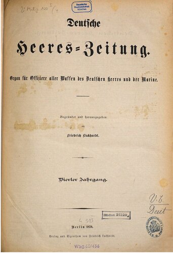 Deutsche Heeres-Zeitung und Militär-Literatur-Blatt. Organ für Offiziere aller Waffen des Deutschen Heeres und der Marine