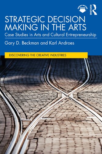 Strategic Decision Making in the Arts: Case Studies in Arts and Cultural Entrepreneurship