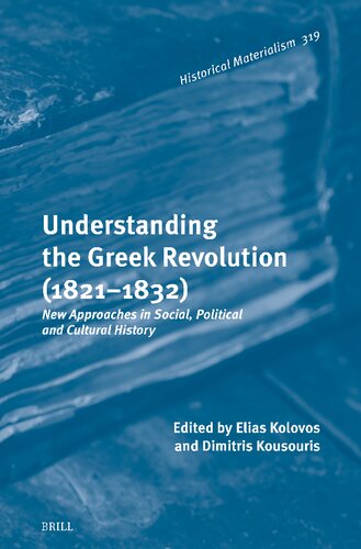 Understanding the Greek Revolution (1821-1832): New Approaches in Social, Political and Cultural History