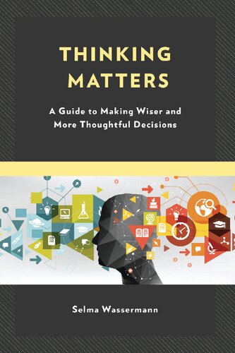 Thinking Matters: A Guide to Making Wiser and More Thoughtful Decisions