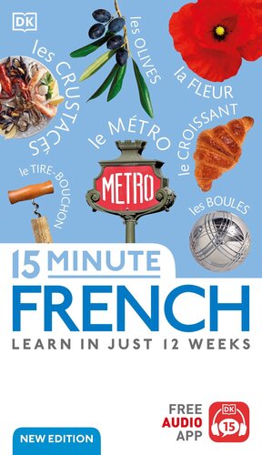 15-Minute French: Learn in Just 12 Weeks