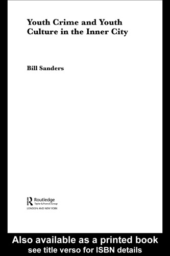 Youth Crime and Youth Culture in the Inner City (Routledge Advances in Sociology)