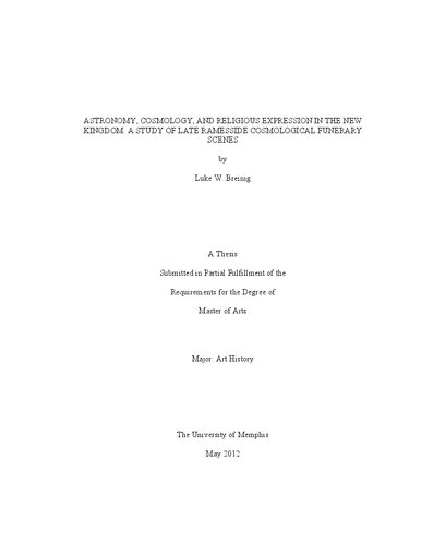 [Master's Thesis] Astronomy, Cosmology, and Religious Expression in the New Kingdom: A Study of Late Ramesside Cosmological Funerary Scenes