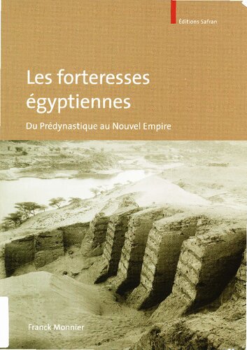 Les forteresses égyptiennes: du prédynastique au Nouvel Empire