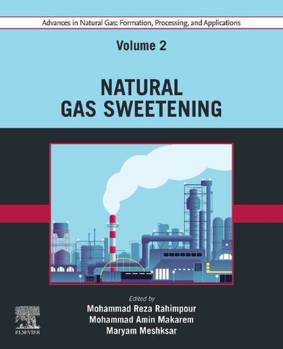 Advances in Natural Gas: Formation, Processing, and Applications. Volume 2: Natural Gas Sweetening