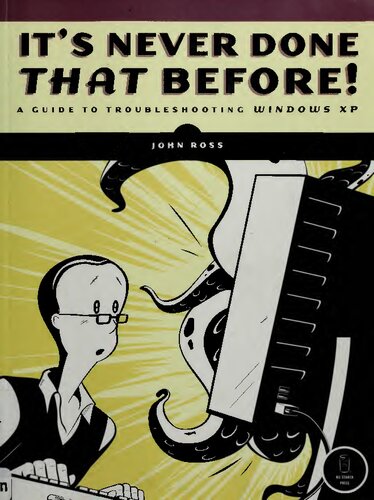 It's Never Done That Before! A Guide to Troubleshooting Windows XP