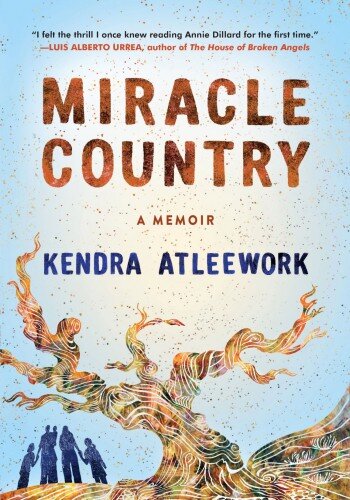 Miracle Country: A Memoir of a Family and a Landscape
