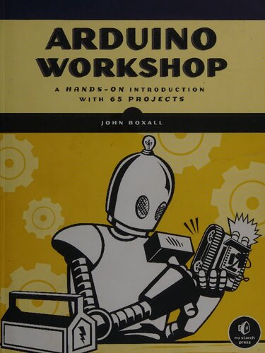Arduino Workshop: A Hands-On Introduction With 65 Projects